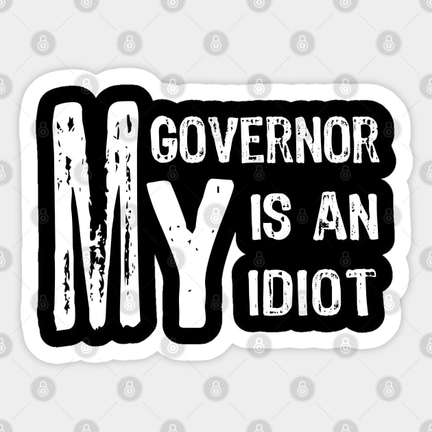 MY Governor Is An Idiot Sticker by MarYouLi